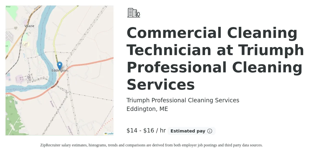 Triumph Professional Cleaning Services job posting for a Commercial Cleaning Technician at Triumph Professional Cleaning Services in Eddington, ME with a salary of $15 to $17 Hourly with a map of Eddington location.