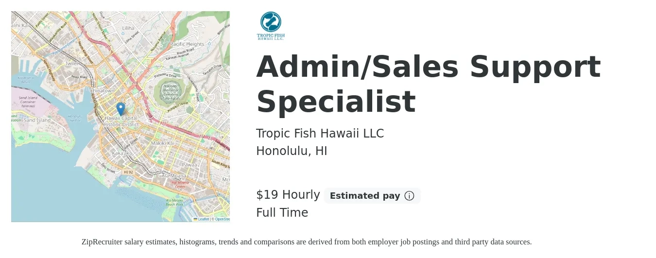 Tropic Fish Hawaii LLC job posting for a Admin/Sales Support Specialist in Honolulu, HI with a salary of $18 Hourly with a map of Honolulu location.