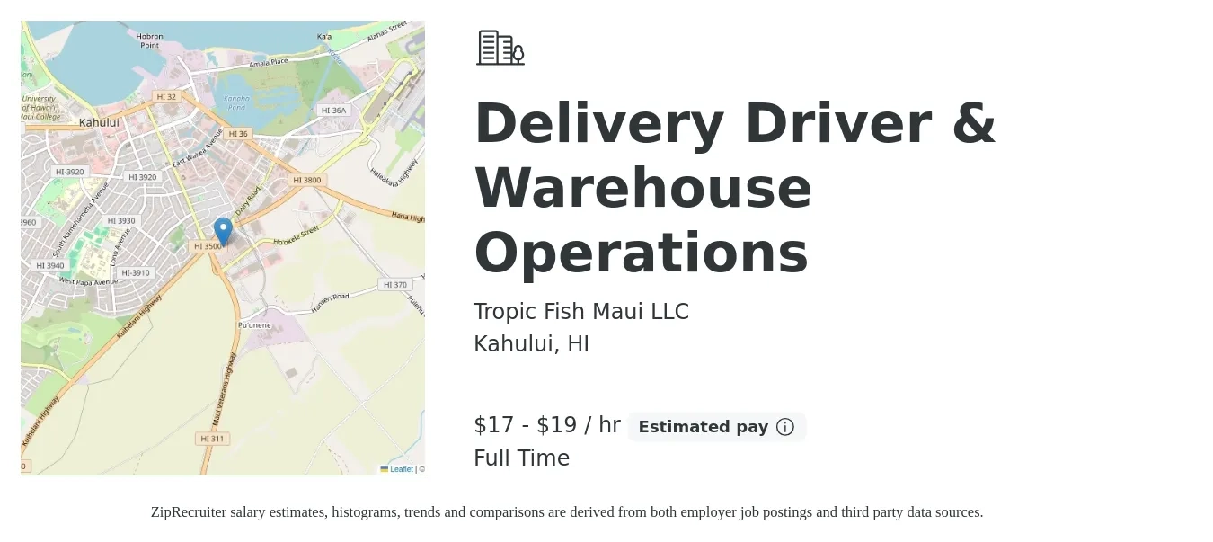 Tropic Fish Maui LLC job posting for a Delivery Driver & Warehouse Operations in Kahului, HI with a salary of $20 Hourly with a map of Kahului location.