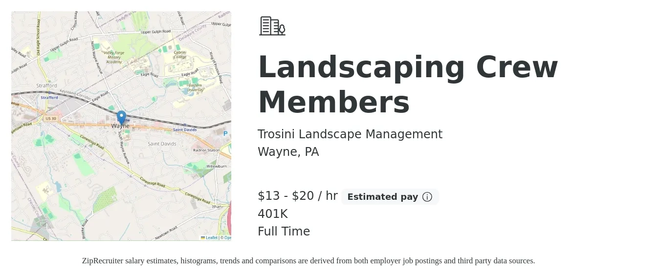 Trosini Landscape Management job posting for a Landscaping Crew Members in Wayne, PA with a salary of $14 to $21 Hourly and benefits including 401k with a map of Wayne location.