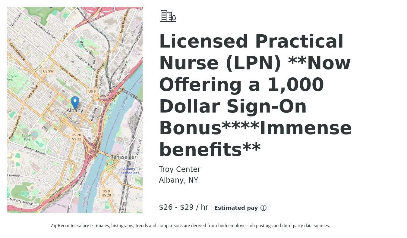 Troy Center job posting for a Licensed Practical Nurse (LPN) **Now Offering a 1,000 Dollar Sign-On Bonus****Immense benefits** in Albany, NY with a salary of $28 to $31 Hourly with a map of Albany location.