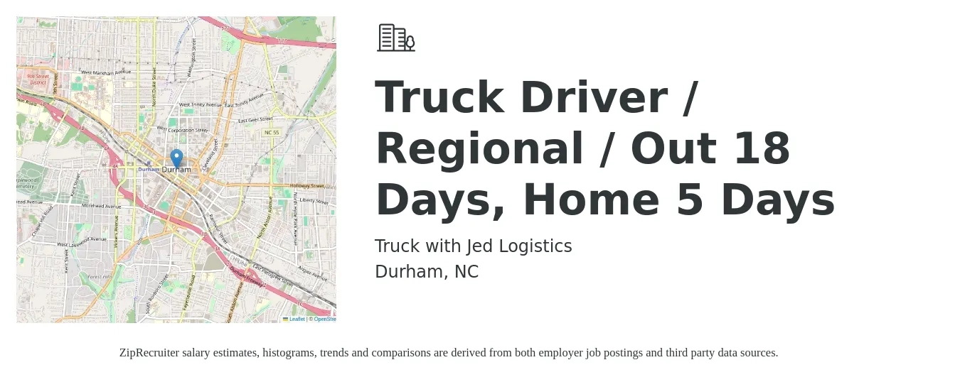 Truck with Jed Logistics job posting for a Truck Driver / Regional / Out 18 Days, Home 5 Days in Durham, NC with a salary of $94,000 to $109,000 Yearly with a map of Durham location.