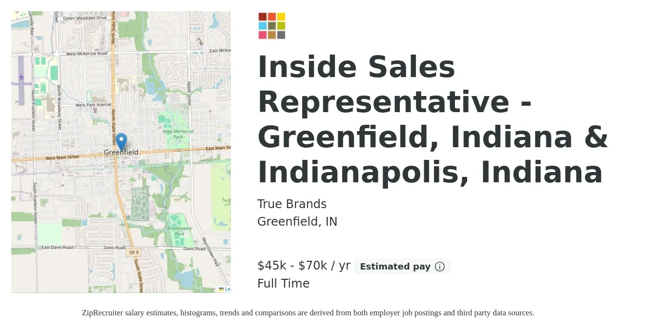 True Brands job posting for a Inside Sales Representative - Greenfield, Indiana & Indianapolis, Indiana in Greenfield, IN with a salary of $45,000 to $70,000 Yearly with a map of Greenfield location.