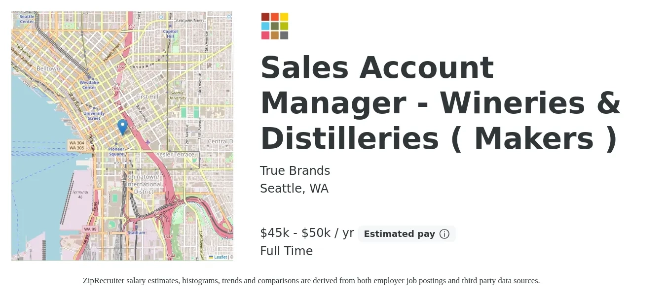 True Brands job posting for a Sales Account Manager - Wineries & Distilleries ( Makers ) in Seattle, WA with a salary of $45,000 to $50,000 Yearly with a map of Seattle location.