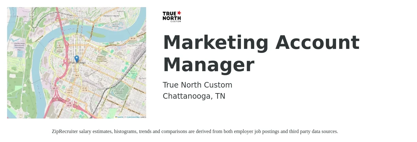 True North Custom job posting for a Marketing Account Manager in Chattanooga, TN with a salary of $65,000 to $70,000 Yearly with a map of Chattanooga location.