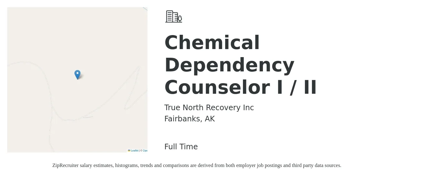 True North Recovery Inc job posting for a Chemical Dependency Counselor I / II in Fairbanks, AK with a salary of $20 to $28 Hourly with a map of Fairbanks location.