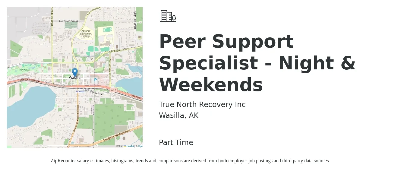 True North Recovery Inc job posting for a Peer Support Specialist - Night & Weekends in Wasilla, AK with a salary of $17 to $22 Hourly with a map of Wasilla location.