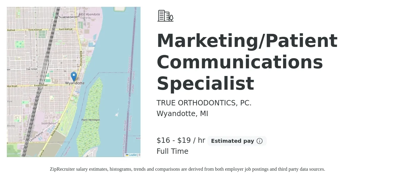 TRUE ORTHODONTICS, PC. job posting for a Marketing/Patient Communications Specialist in Wyandotte, MI with a salary of $17 to $20 Hourly with a map of Wyandotte location.