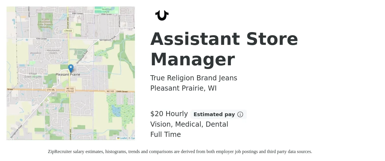 True Religion Brand Jeans job posting for a Assistant Store Manager in Pleasant Prairie, WI with a salary of $21 Hourly and benefits including medical, pto, retirement, vision, and dental with a map of Pleasant Prairie location.