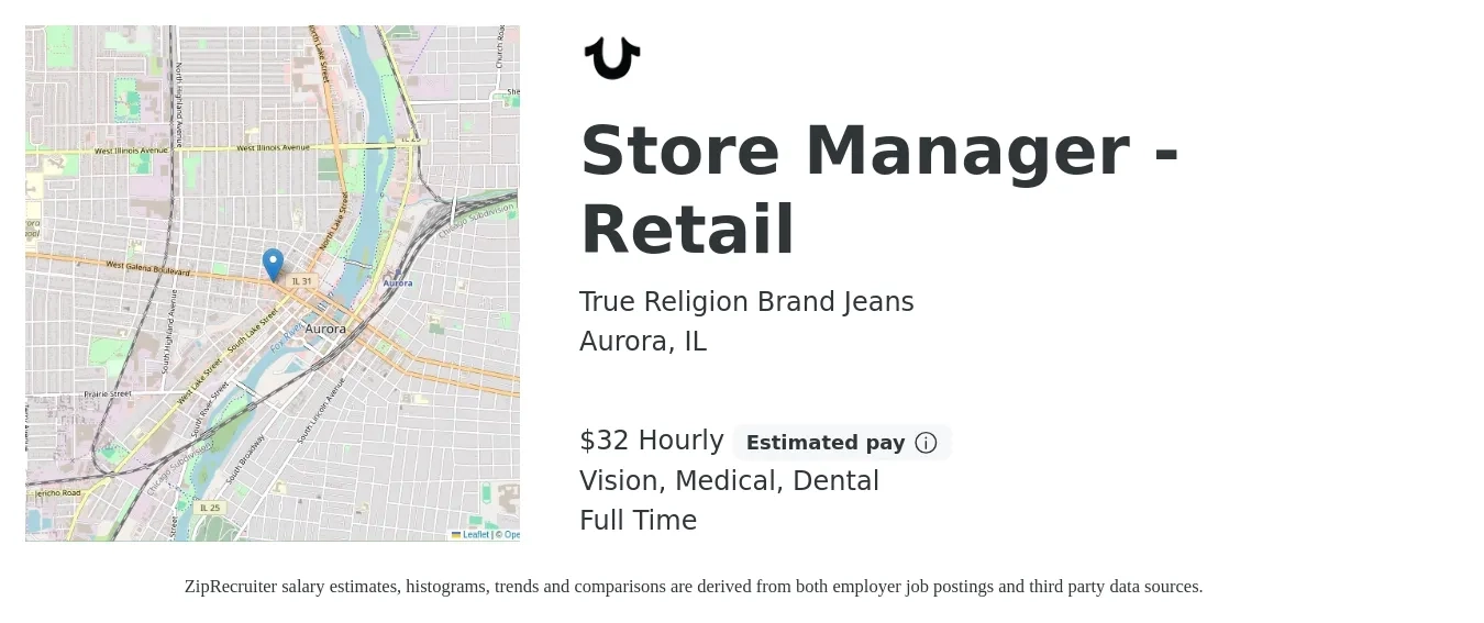 True Religion Brand Jeans job posting for a Store Manager - Retail in Aurora, IL with a salary of $34 Hourly and benefits including medical, pto, retirement, vision, and dental with a map of Aurora location.