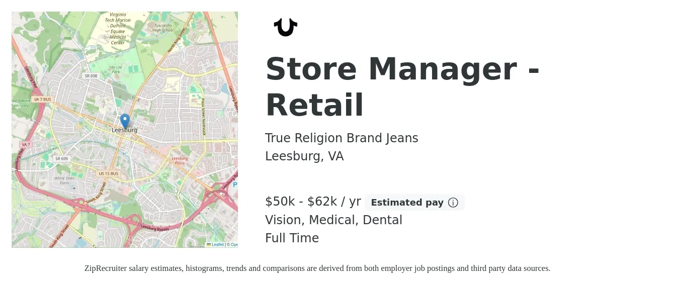 True Religion Brand Jeans job posting for a Store Manager - Retail in Leesburg, VA with a salary of $50,000 to $62,000 Yearly and benefits including pto, retirement, vision, dental, and medical with a map of Leesburg location.