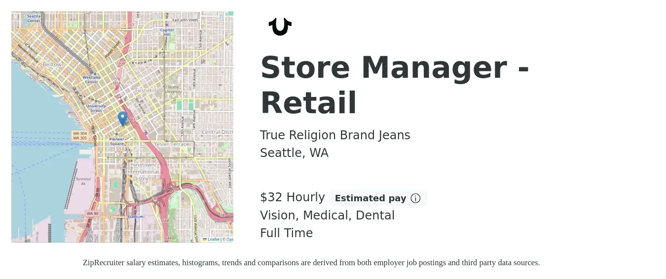 True Religion Brand Jeans job posting for a Store Manager - Retail in Seattle, WA with a salary of $34 Hourly and benefits including retirement, vision, dental, medical, and pto with a map of Seattle location.