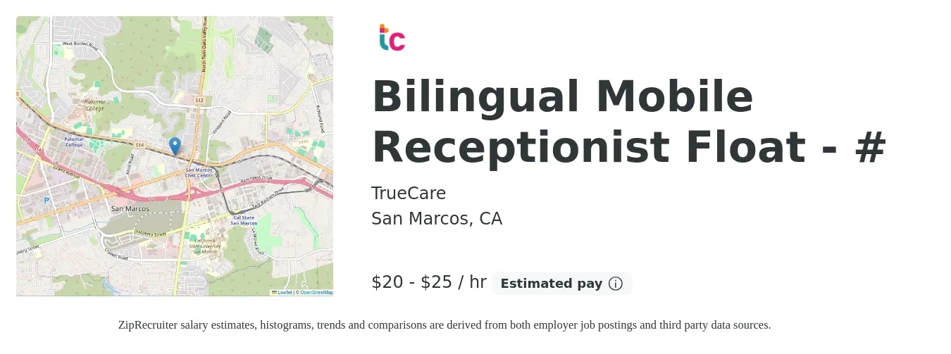 TrueCare job posting for a Bilingual Mobile Receptionist Float - # in San Marcos, CA with a salary of $22 to $27 Hourly with a map of San Marcos location.
