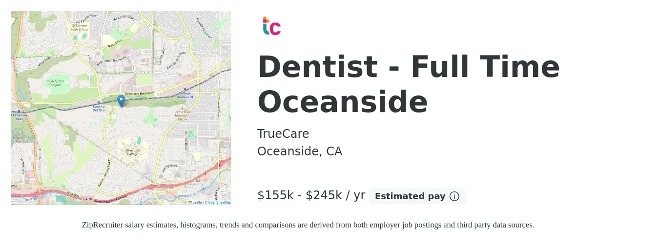TrueCare job posting for a Dentist - Full Time Oceanside in Oceanside, CA with a salary of $155,500 to $245,700 Yearly with a map of Oceanside location.