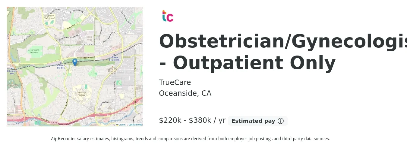 TrueCare job posting for a Obstetrician/Gynecologist - Outpatient Only in Oceanside, CA with a salary of $220,000 to $380,000 Yearly with a map of Oceanside location.