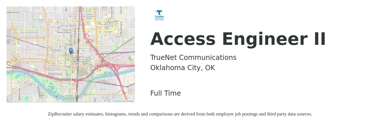 TrueNet Communications job posting for a Access Engineer II in Oklahoma City, OK with a salary of $71,100 to $90,600 Yearly with a map of Oklahoma City location.