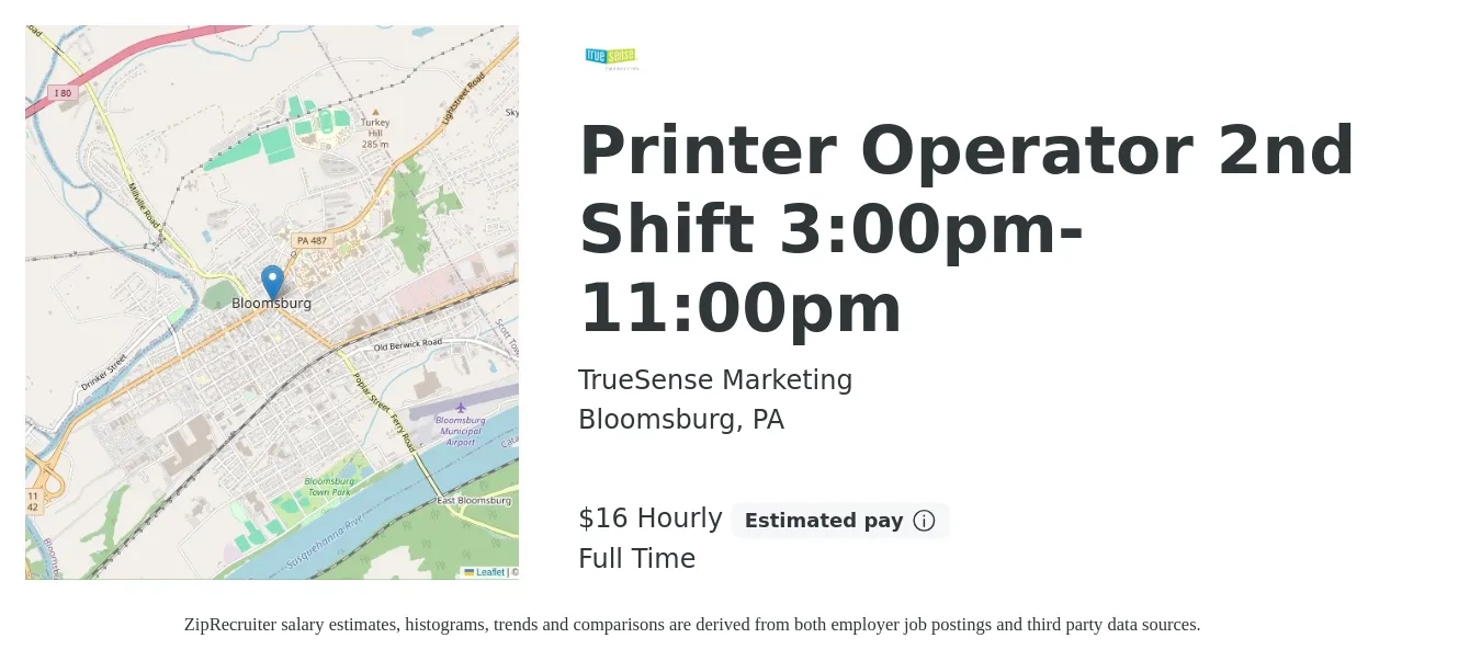 TrueSense Marketing job posting for a Printer Operator 2nd Shift 3:00pm-11:00pm in Bloomsburg, PA with a salary of $17 Hourly with a map of Bloomsburg location.