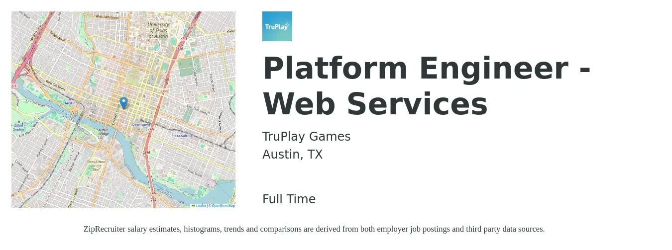 TruPlay Games job posting for a Platform Engineer - Web Services in Austin, TX with a salary of $52 to $76 Hourly with a map of Austin location.