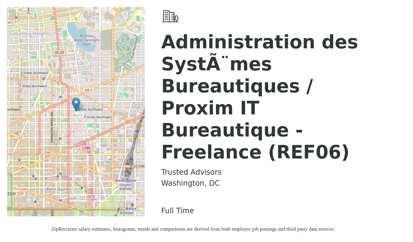 Trusted Advisors job posting for a Administration des Systèmes Bureautiques / Proxim IT Bureautique - Freelance (REF06) in Washington, DC with a salary of $68,000 to $99,700 Yearly with a map of Washington location.