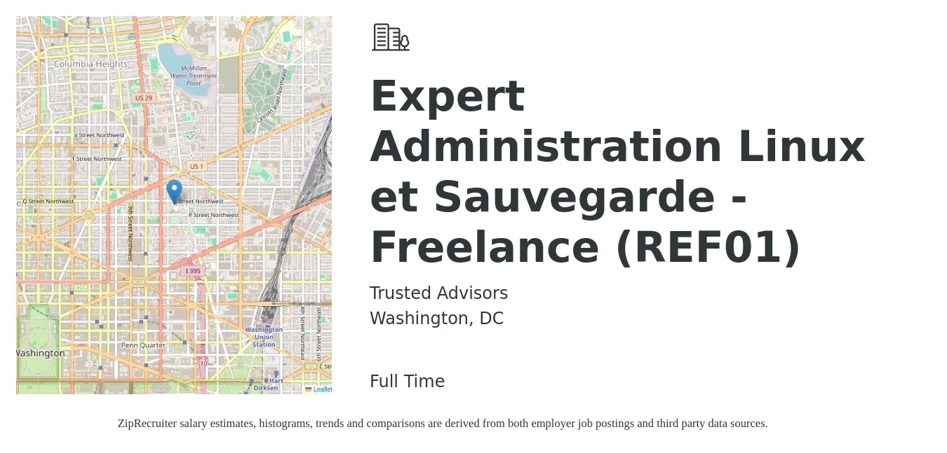 Trusted Advisors job posting for a Expert Administration Linux et Sauvegarde - Freelance (REF01) in Washington, DC with a salary of $50 to $70 Hourly with a map of Washington location.