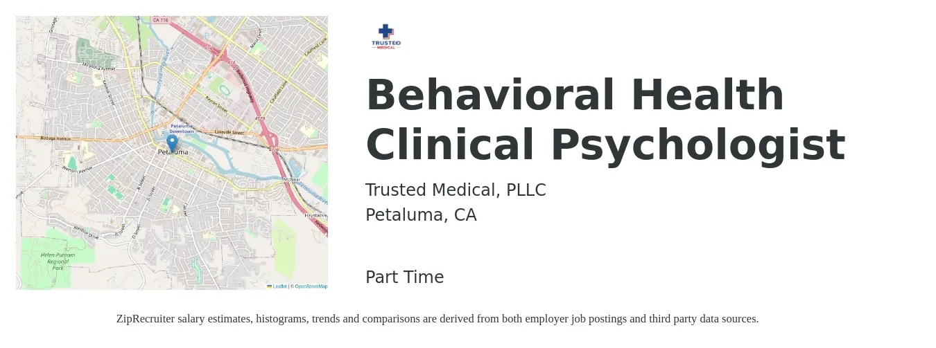 Trusted Medical, PLLC job posting for a Behavioral Health Clinical Psychologist in Petaluma, CA with a salary of $101,200 to $139,500 Yearly with a map of Petaluma location.
