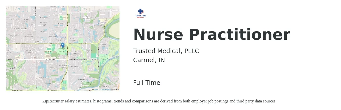Trusted Medical, PLLC job posting for a Nurse Practitioner in Carmel, IN with a salary of $102,300 to $142,100 Yearly with a map of Carmel location.