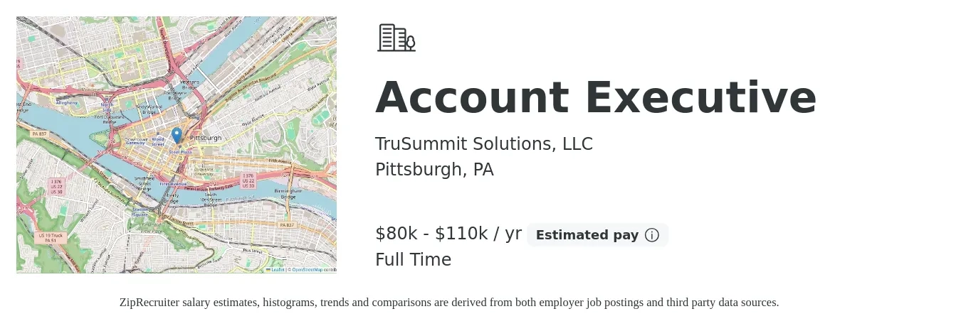 TruSummit Solutions, LLC job posting for a Account Executive in Pittsburgh, PA with a salary of $80,000 to $110,000 Yearly with a map of Pittsburgh location.