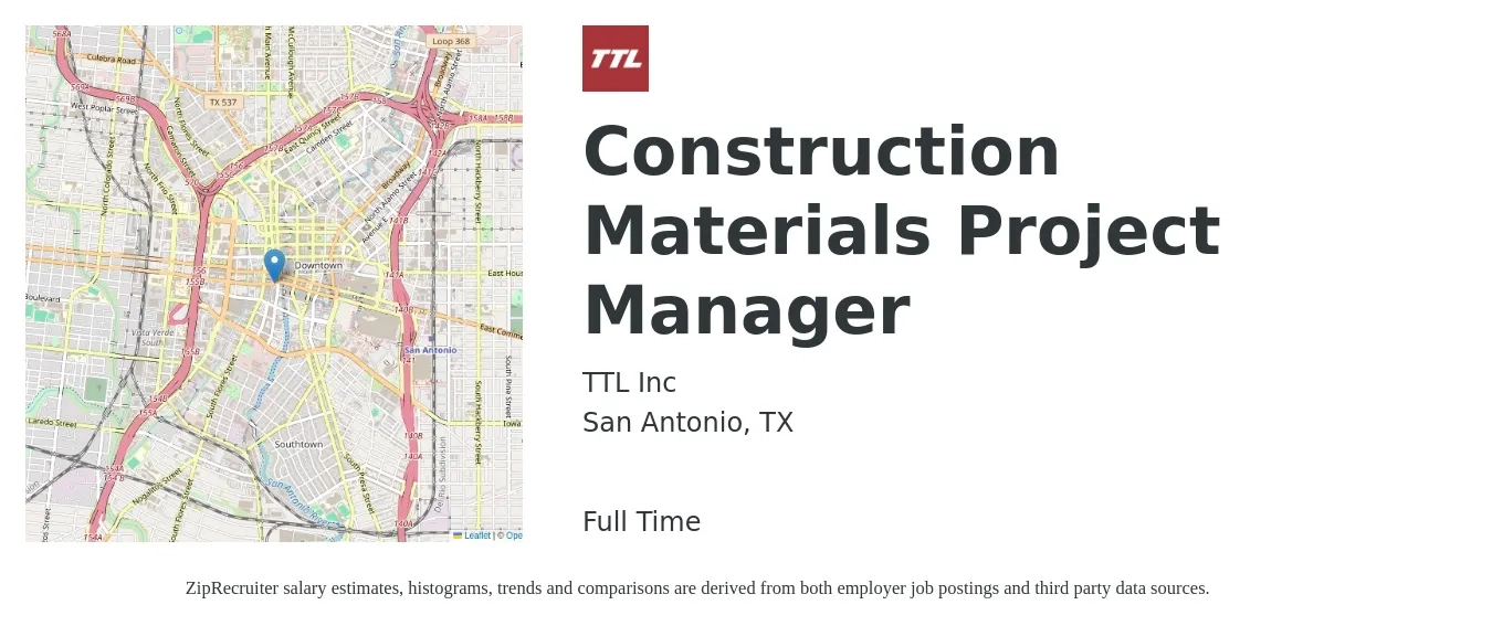 TTL Inc job posting for a Construction Materials Project Manager in San Antonio, TX with a salary of $67,600 to $107,300 Yearly with a map of San Antonio location.
