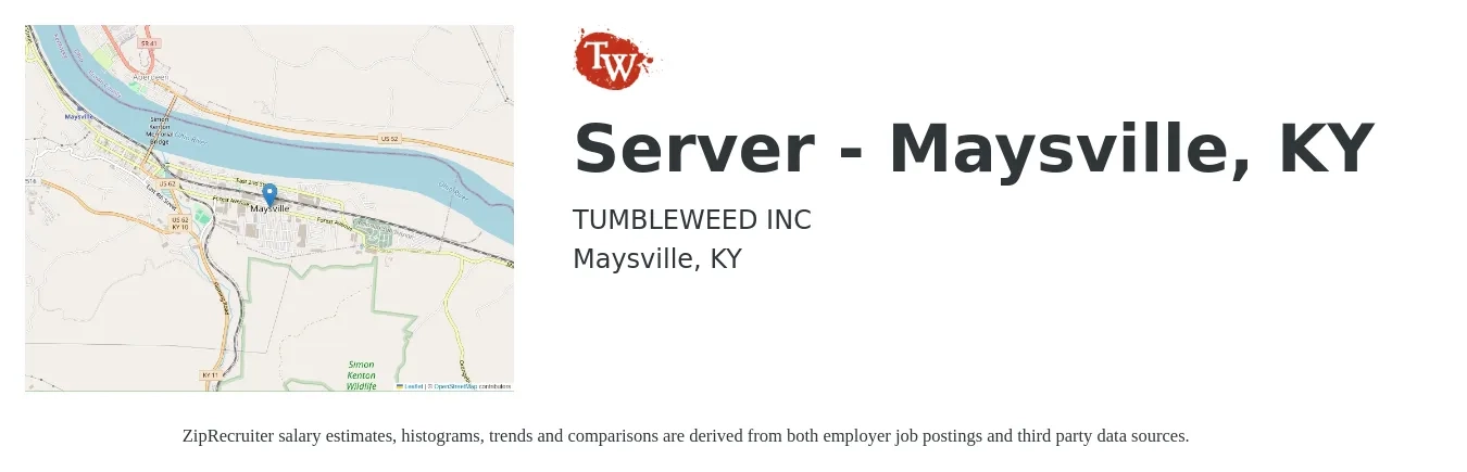 TUMBLEWEED INC job posting for a Server - Maysville, KY in Maysville, KY with a salary of $500 to $800 Weekly with a map of Maysville location.