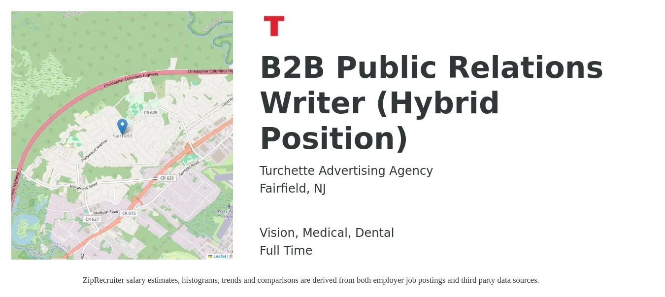Turchette Advertising Agency job posting for a B2B Public Relations Writer (Hybrid Position) in Fairfield, NJ with a salary of $60,200 to $71,900 Yearly and benefits including medical, pto, vision, dental, and life_insurance with a map of Fairfield location.