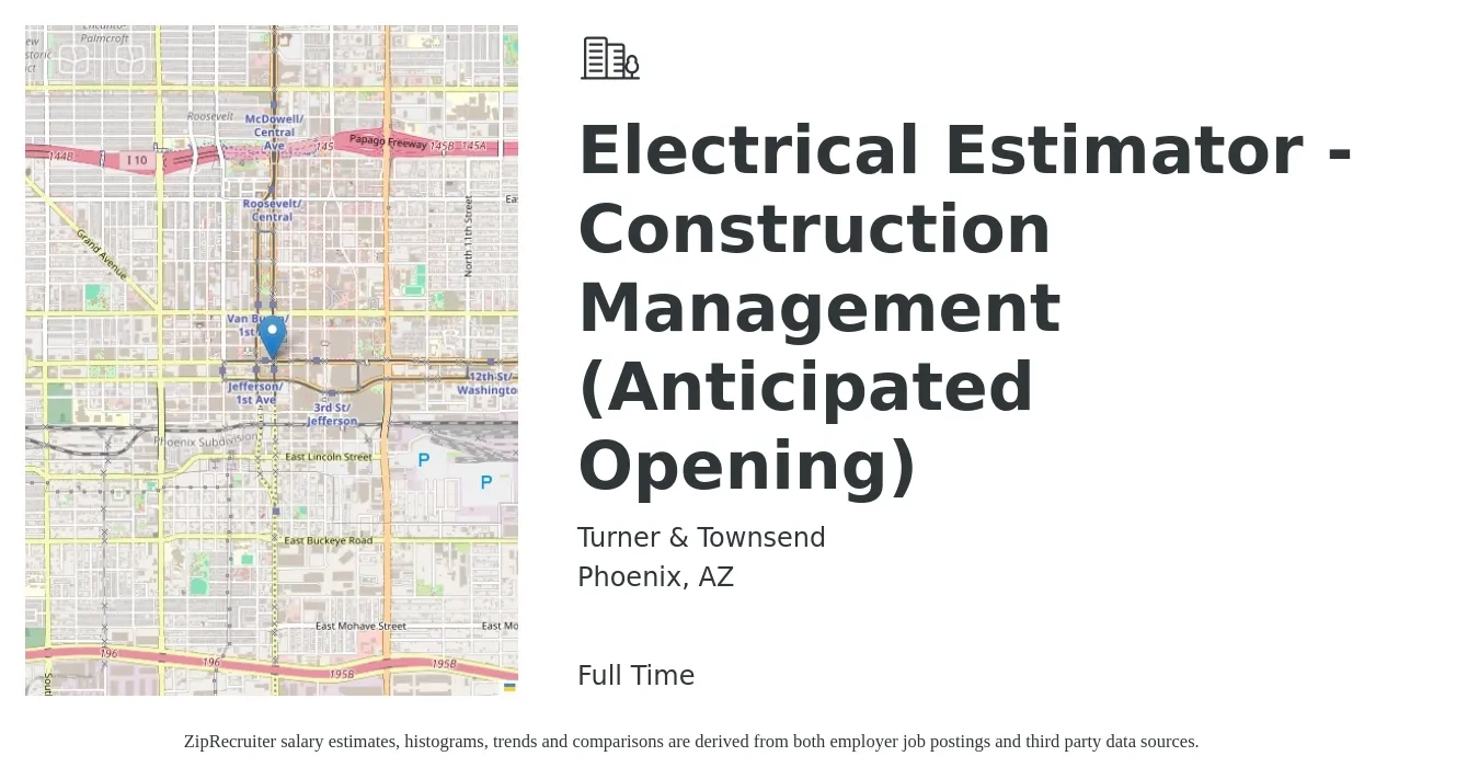 Turner & Townsend job posting for a Electrical Estimator - Construction Management (Anticipated Opening) in Phoenix, AZ with a salary of $74,500 to $112,200 Yearly with a map of Phoenix location.