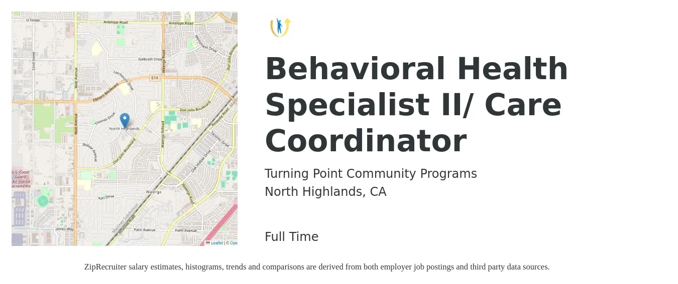 Turning Point Community Programs job posting for a Behavioral Health Specialist II/ Care Coordinator in North Highlands, CA with a salary of $21 to $34 Hourly with a map of North Highlands location.
