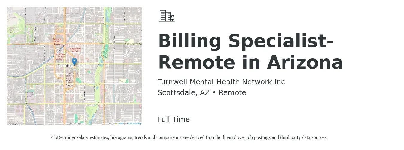 Turnwell Mental Health Network Inc job posting for a Billing Specialist- Remote in Arizona in Scottsdale, AZ with a salary of $20 to $26 Hourly with a map of Scottsdale location.