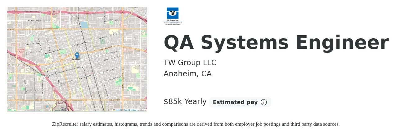 TW Group LLC job posting for a QA Systems Engineer in Anaheim, CA with a salary of $85,000 Yearly with a map of Anaheim location.