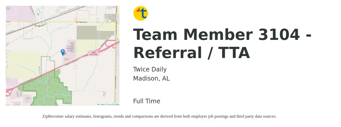 Twice Daily job posting for a Team Member 3104 - Referral / TTA in Madison, AL with a salary of $12 to $15 Hourly with a map of Madison location.