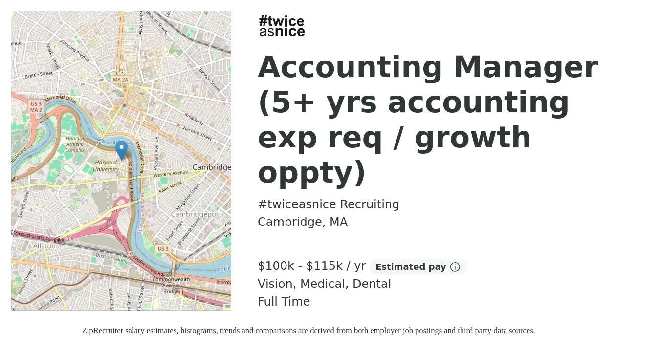 #twiceasnice Recruiting job posting for a Accounting Manager (5+ yrs accounting exp req / growth oppty) in Cambridge, MA with a salary of $100,000 to $115,000 Yearly and benefits including vision, dental, medical, pto, and retirement with a map of Cambridge location.