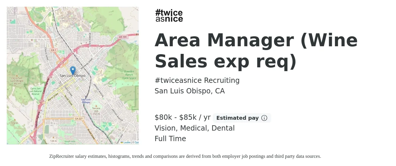 #twiceasnice Recruiting job posting for a Area Manager (Wine Sales exp req) in San Luis Obispo, CA with a salary of $80,000 to $85,000 Yearly and benefits including dental, medical, pto, and vision with a map of San Luis Obispo location.