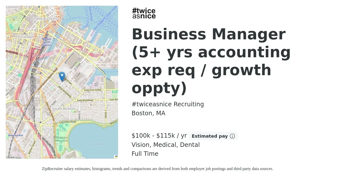 #twiceasnice Recruiting job posting for a Business Manager (5+ yrs accounting exp req / growth oppty) in Boston, MA with a salary of $100,000 to $115,000 Yearly and benefits including pto, retirement, vision, dental, and medical with a map of Boston location.