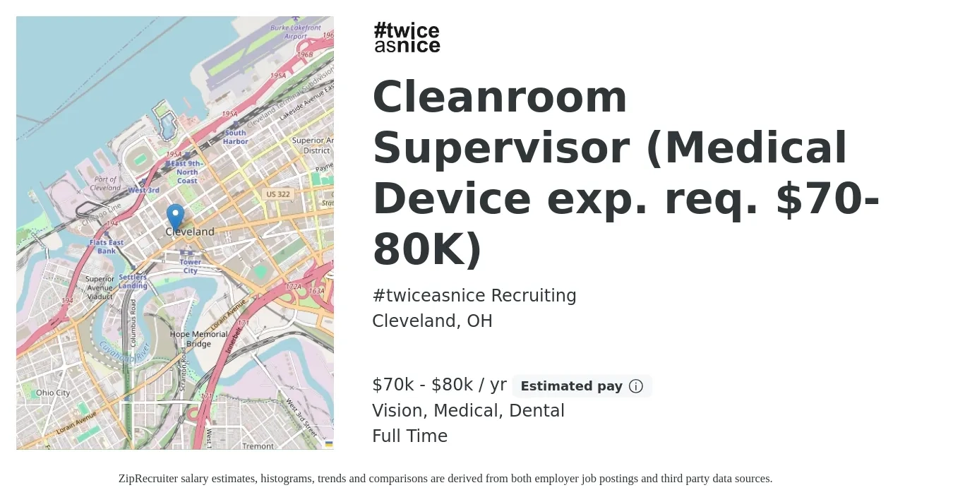 #twiceasnice Recruiting job posting for a Cleanroom Supervisor (Medical Device exp. req. $70-80K) in Cleveland, OH with a salary of $70,000 to $80,000 Yearly and benefits including life_insurance, medical, pto, vision, and dental with a map of Cleveland location.