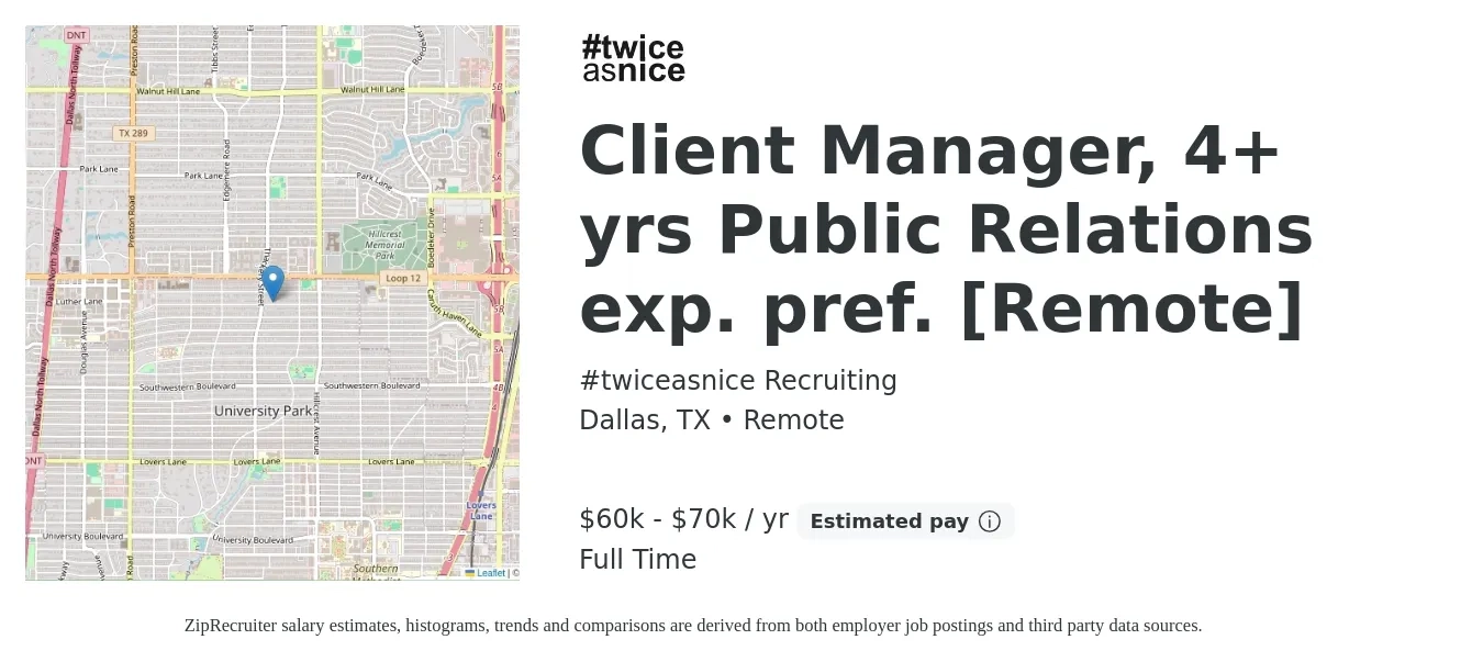 #twiceasnice Recruiting job posting for a Client Manager, 4+ yrs Public Relations exp. pref. [Remote] in Dallas, TX with a salary of $60,000 to $70,000 Yearly with a map of Dallas location.