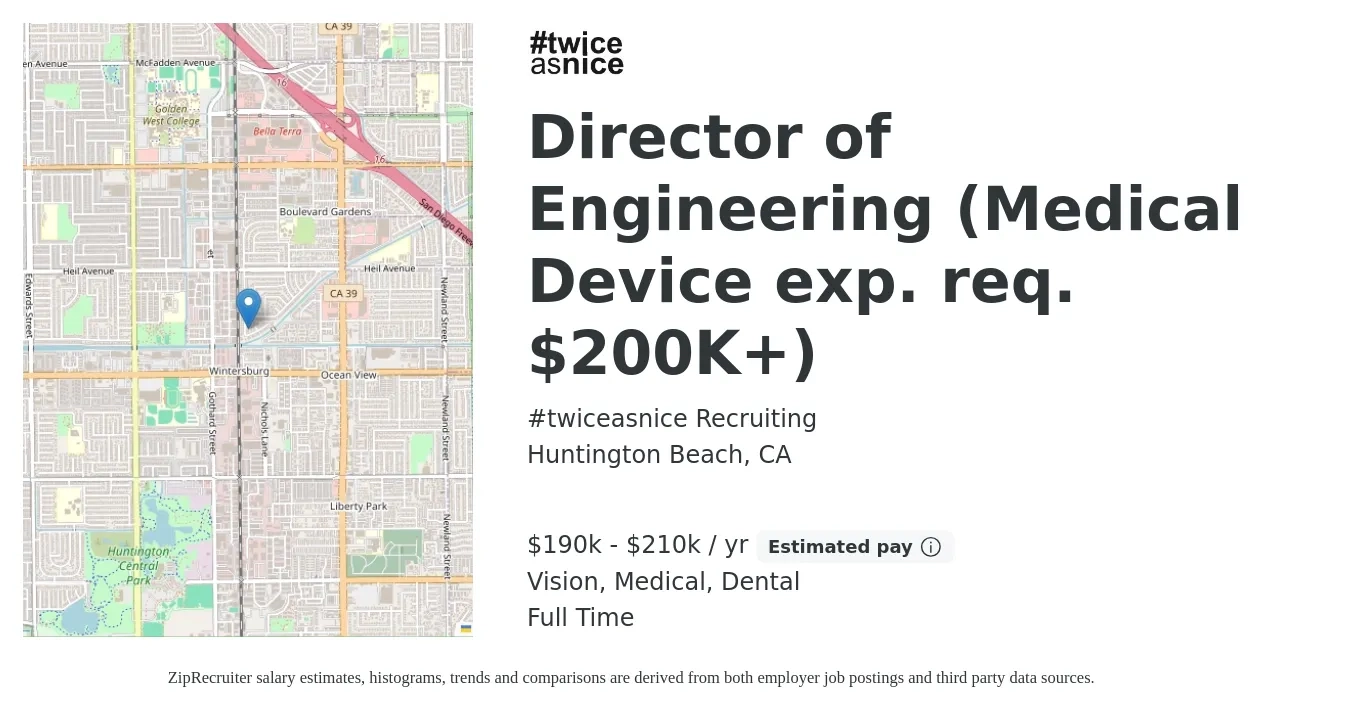 #twiceasnice Recruiting job posting for a Director of Engineering (Medical Device exp. req. $200K+) in Huntington Beach, CA with a salary of $190,000 to $210,000 Yearly and benefits including vision, dental, life_insurance, medical, and pto with a map of Huntington Beach location.