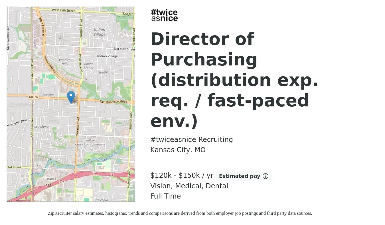 #twiceasnice Recruiting job posting for a Director of Purchasing (distribution exp. req. / fast-paced env.) in Kansas City, MO with a salary of $120,000 to $150,000 Yearly and benefits including retirement, vision, dental, medical, and pto with a map of Kansas City location.