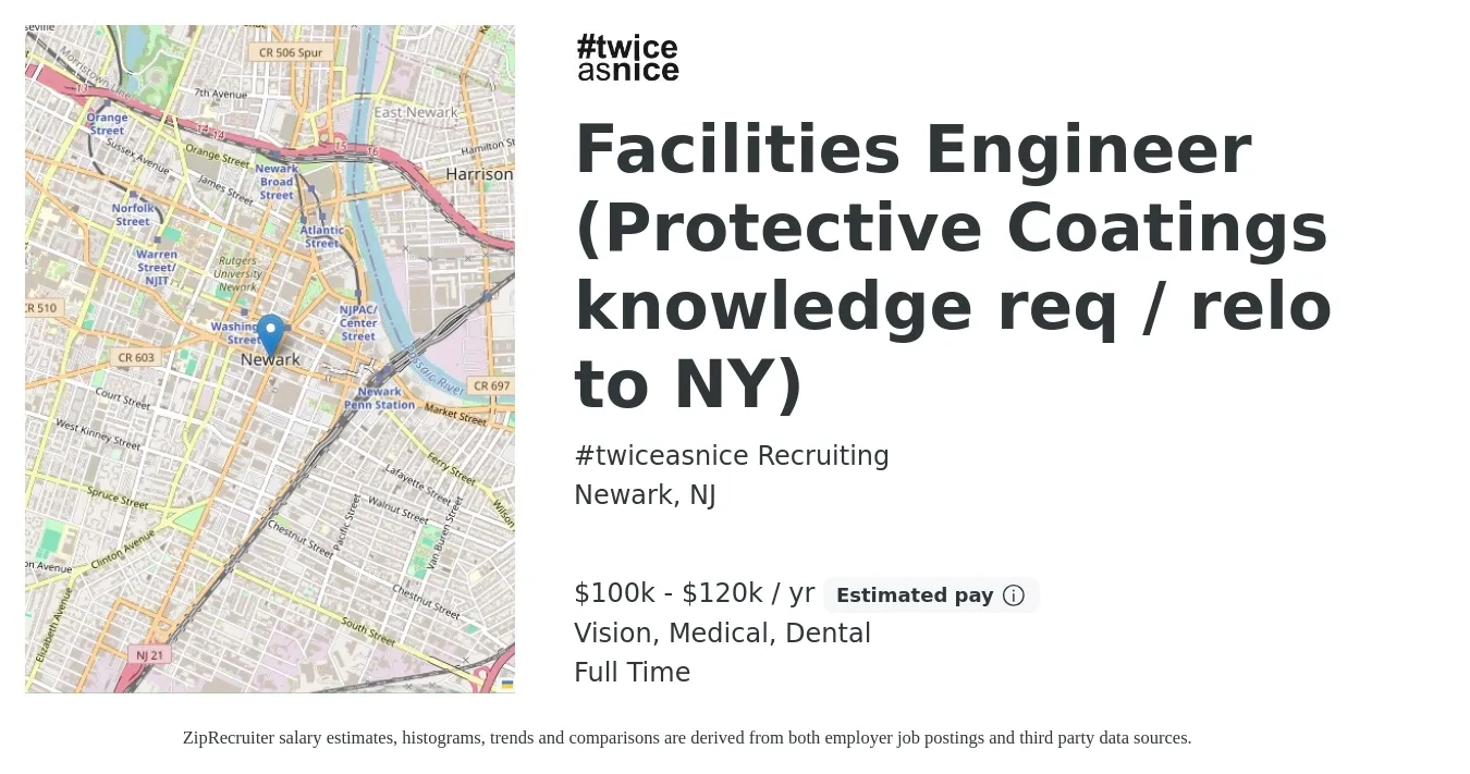 #twiceasnice Recruiting job posting for a Facilities Engineer (Protective Coatings knowledge req / relo to NY) in Newark, NJ with a salary of $100,000 to $120,000 Yearly and benefits including medical, pto, vision, and dental with a map of Newark location.