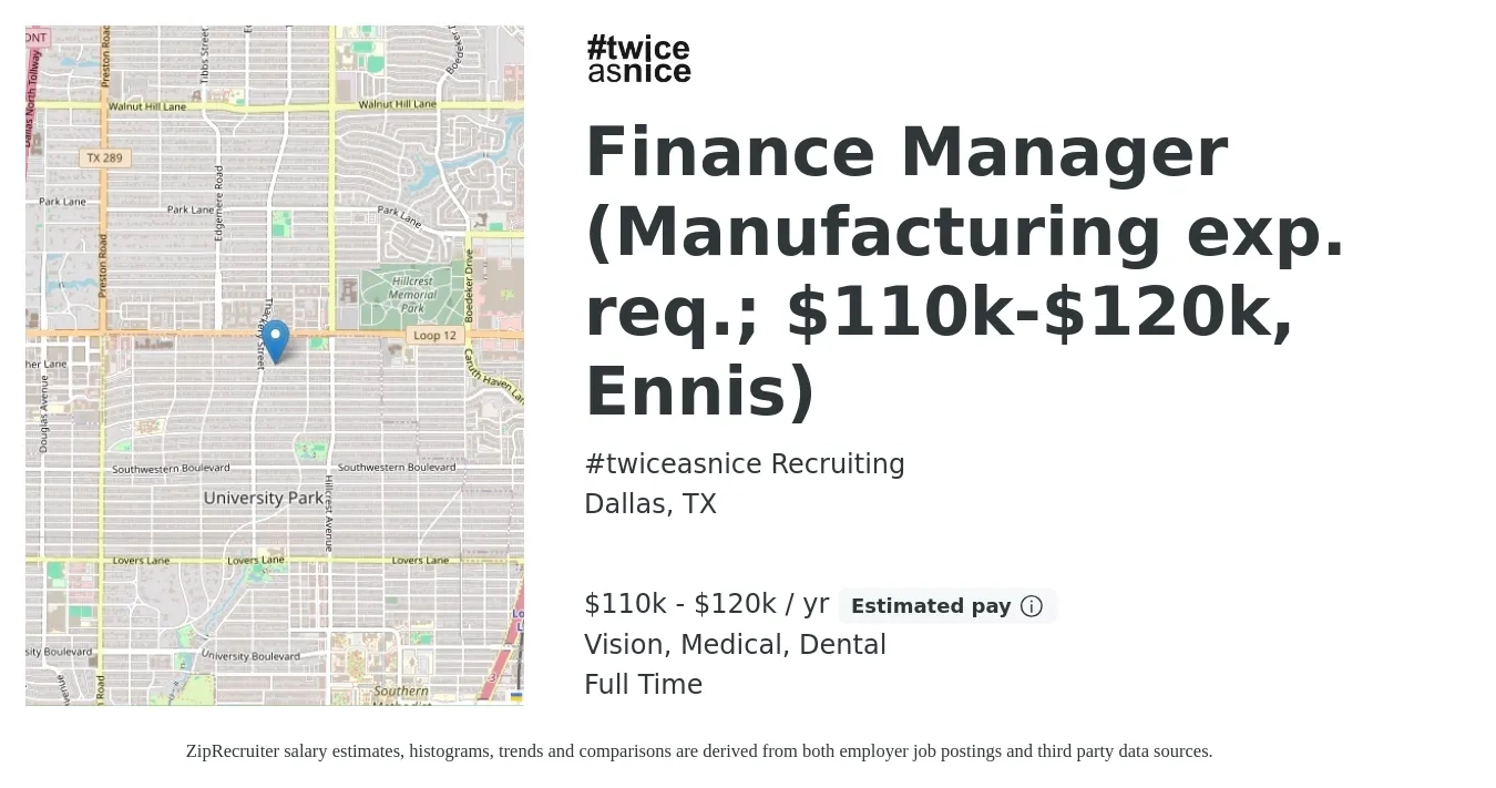 #twiceasnice Recruiting job posting for a Finance Manager (Manufacturing exp. req.; $110k-$120k, Ennis) in Dallas, TX with a salary of $110,000 to $120,000 Yearly and benefits including vision, dental, medical, and pto with a map of Dallas location.