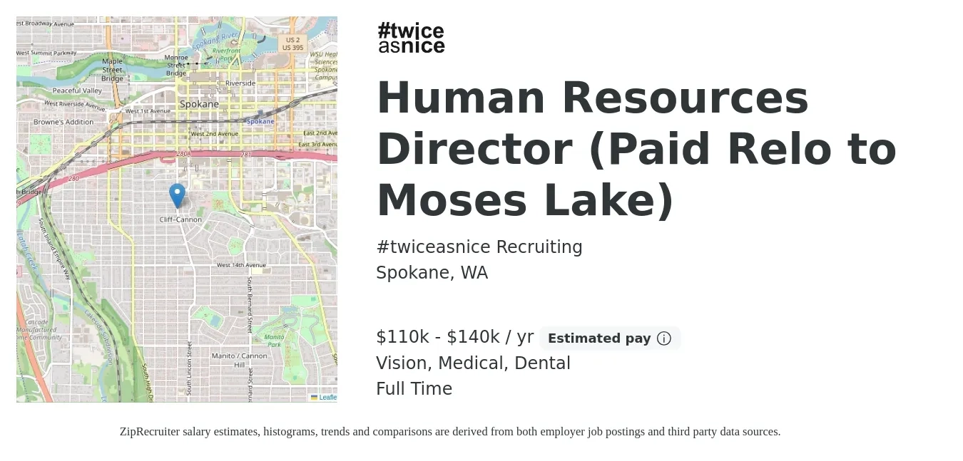 #twiceasnice Recruiting job posting for a Human Resources Director (Paid Relo to Moses Lake) in Spokane, WA with a salary of $110,000 to $140,000 Yearly and benefits including dental, life_insurance, medical, pto, and vision with a map of Spokane location.