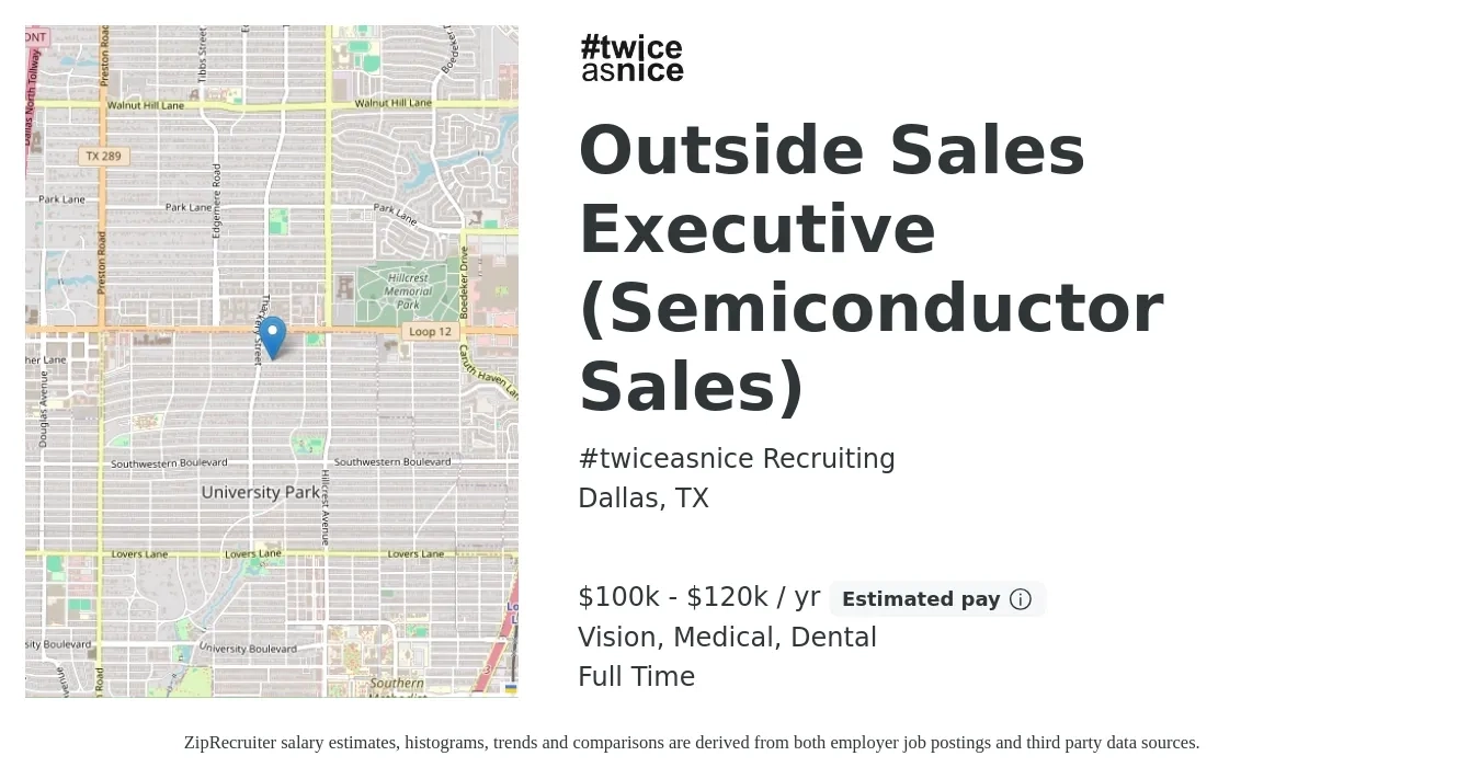 #twiceasnice Recruiting job posting for a Outside Sales Executive (Semiconductor Sales) in Dallas, TX with a salary of $100,000 to $120,000 Yearly (plus commission) and benefits including vision, dental, medical, and pto with a map of Dallas location.