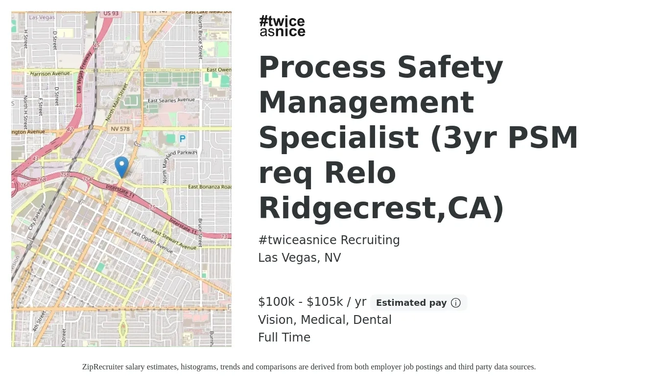#twiceasnice Recruiting job posting for a Process Safety Management Specialist (3yr PSM req Relo Ridgecrest,CA) in Las Vegas, NV with a salary of $100,000 to $105,000 Yearly and benefits including dental, life_insurance, medical, pto, retirement, and vision with a map of Las Vegas location.