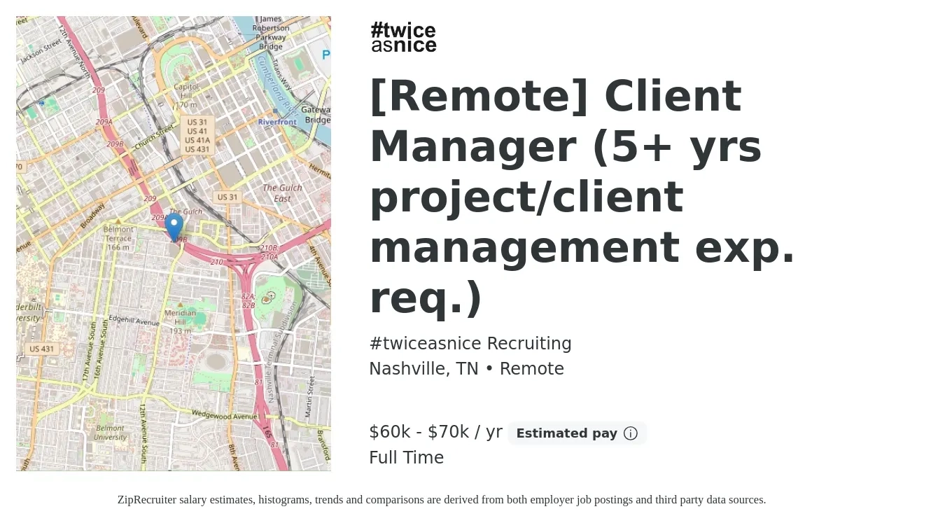 #twiceasnice Recruiting job posting for a [Remote] Client Manager (5+ yrs project/client management exp. req.) in Nashville, TN with a salary of $60,000 to $70,000 Yearly with a map of Nashville location.