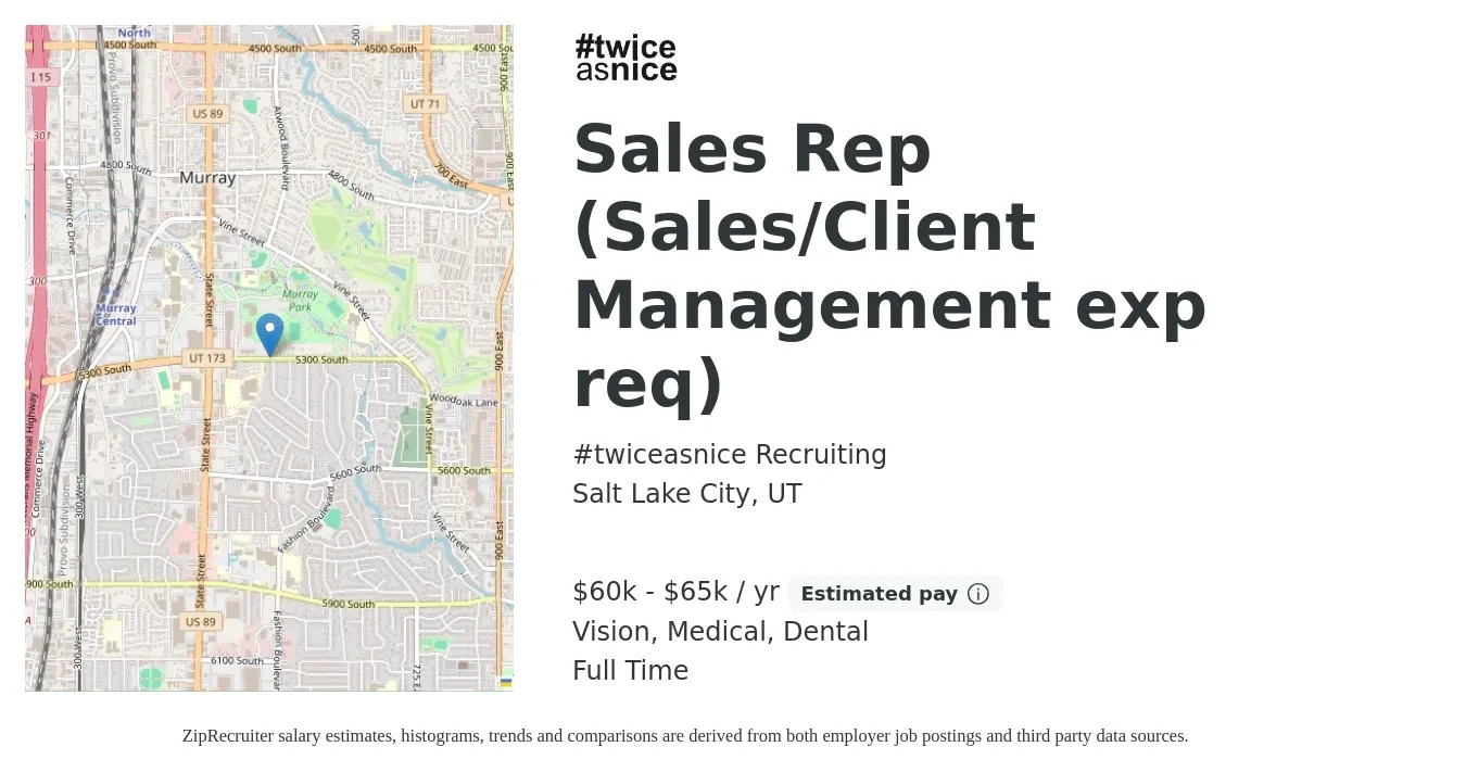 #twiceasnice Recruiting job posting for a Sales Rep (Sales/Client Management exp req) in Salt Lake City, UT with a salary of $60,000 to $65,000 Yearly (plus commission) and benefits including vision, dental, medical, and pto with a map of Salt Lake City location.