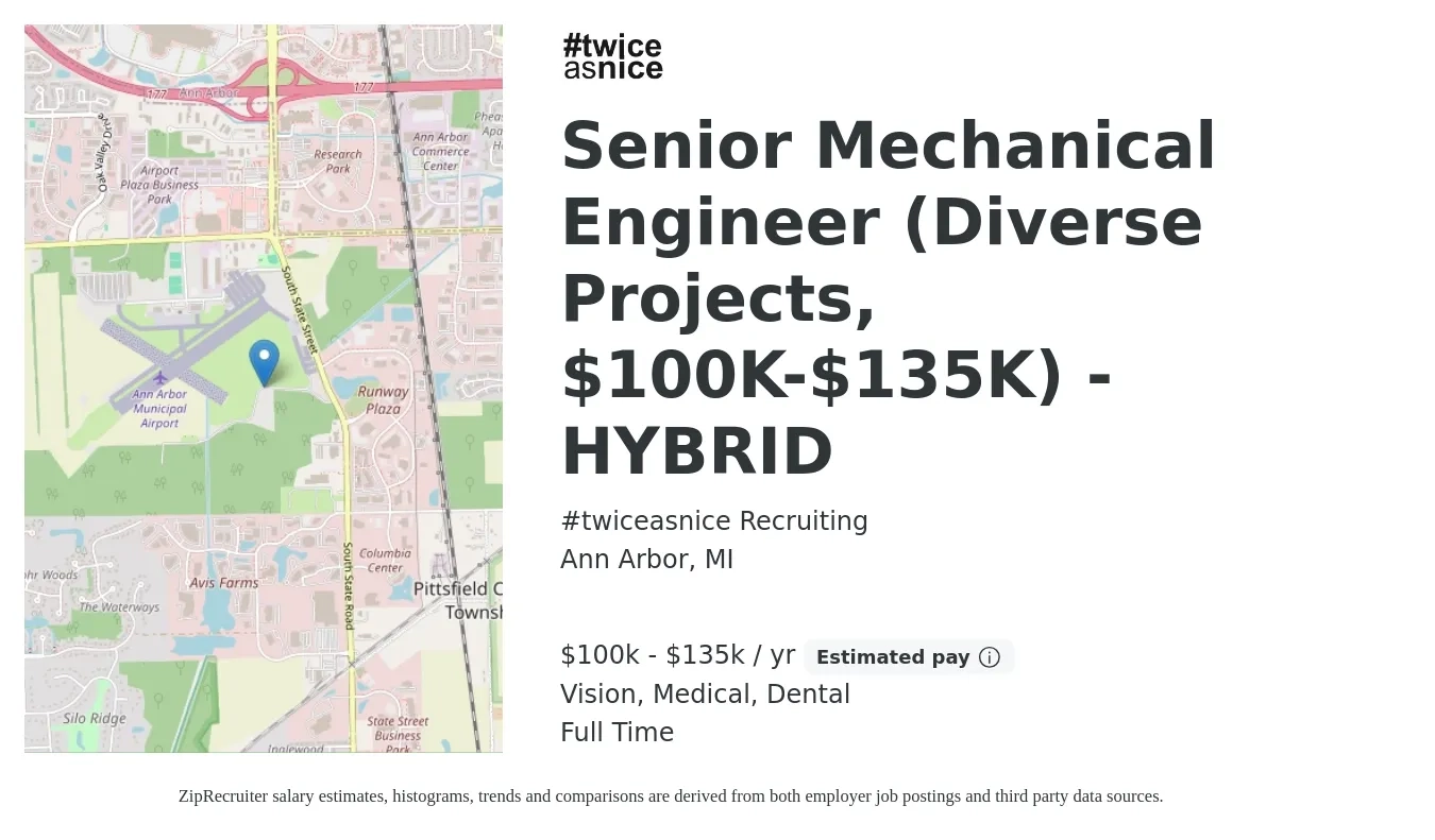 #twiceasnice Recruiting job posting for a Senior Mechanical Engineer (Diverse Projects, $100K-$135K) - HYBRID in Ann Arbor, MI with a salary of $100,000 to $135,000 Yearly and benefits including dental, medical, pto, retirement, and vision with a map of Ann Arbor location.